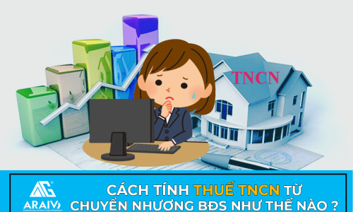 Cách tính thuế TNCN từ chuyển nhượng BĐS như thế nào?