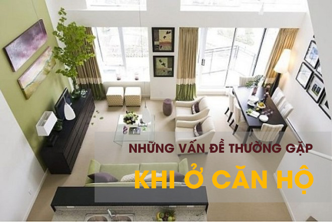 những vấn đề thường gặp trong căn hộ